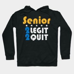 Senior 2 Legit 2 Quit Hoodie